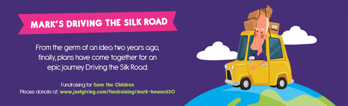 Mark's Driving the Silk Road for Save the Children